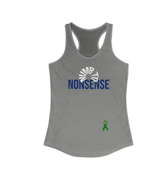 A gray racerback tank top features the phrase "NUMB TO NONSENSE" printed across the front. The words "NUMB TO" are arranged in a curved, spiral-like white font above "NONSENSE," which is displayed in bold dark blue capital letters. Near the bottom of the tank, a small green awareness ribbon adds a subtle symbolic touch. The design blends emotional resilience with expressive typography, making it a standout piece for casual wear with a message.